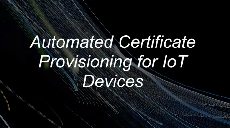 automated certificate provisioning for iot devices