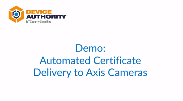 demo: automated certificate delivery to axis cameras