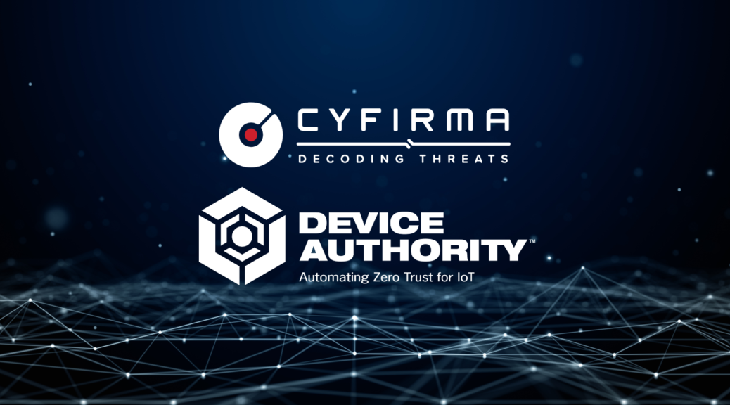 CYFIRMA and Device Authority Team up to Protect Modern Connected Systems